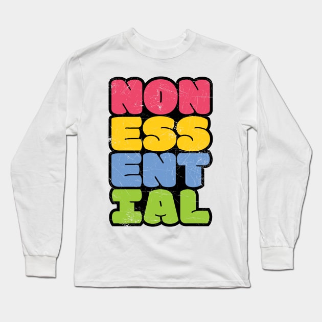 Non-Essential Long Sleeve T-Shirt by djkopet